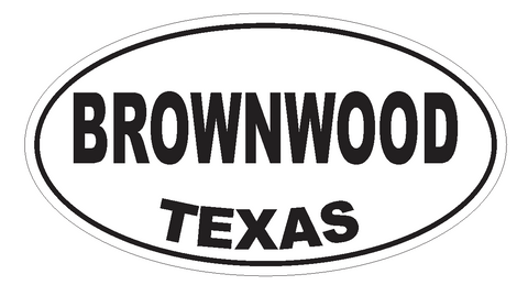 Brownwood Texas Oval Bumper Sticker or Helmet Sticker D3182 Euro Oval - Winter Park Products