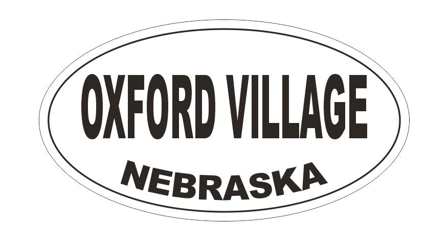 Oxford Village Nebraska Bumper Sticker or Helmet Sticker D5372 Oval