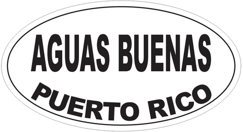 Aguas Buenas Puerto Rico Oval Bumper Sticker or Helmet Sticker D4162