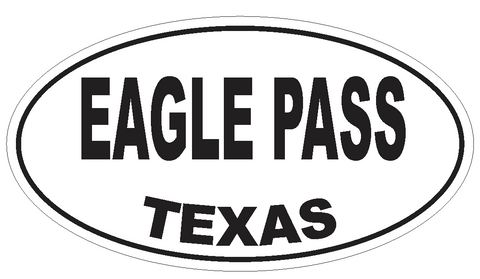 Eagle Pass Texas Oval Bumper Sticker or Helmet Sticker D3374 Euro Oval - Winter Park Products