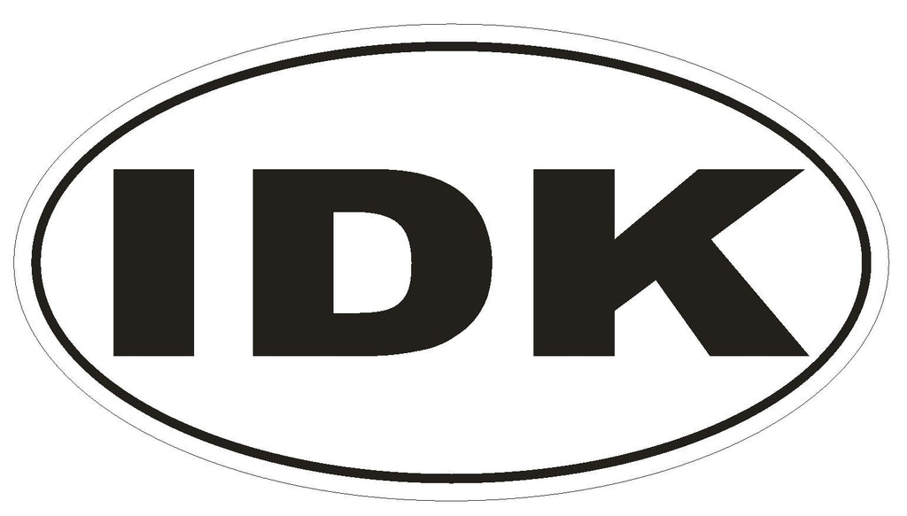 IDK Oval Bumper Sticker or Helmet Sticker D525 Laptop Cell Phone Euro Oval - Winter Park Products