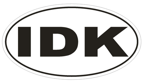 IDK Oval Bumper Sticker or Helmet Sticker D525 Laptop Cell Phone Euro Oval - Winter Park Products