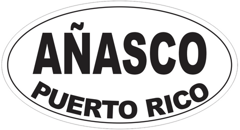 Anasco Puerto Rico Oval Bumper Sticker or Helmet Sticker D4094