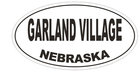 Garland Village Nebraska Oval Bumper Sticker or Helmet Sticker D5056 Oval
