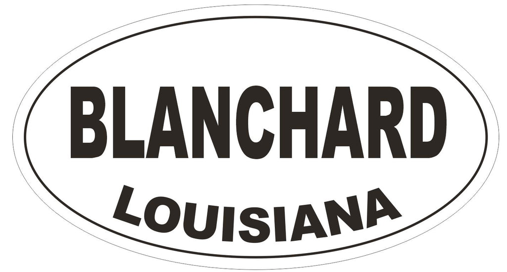 Blanchard Louisiana Oval Bumper Sticker or Helmet Sticker D3889