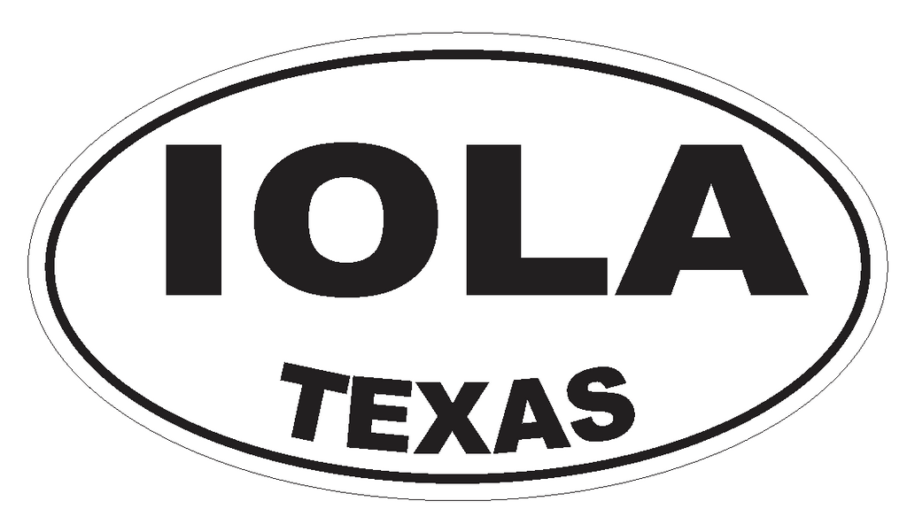 Iola Texas Oval Bumper Sticker or Helmet Sticker D3513 Euro Oval - Winter Park Products