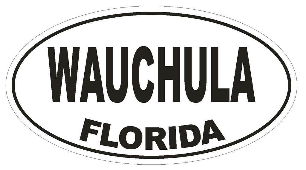 Wauchula Florida Oval Bumper Sticker or Helmet Sticker D1354 Euro Oval - Winter Park Products