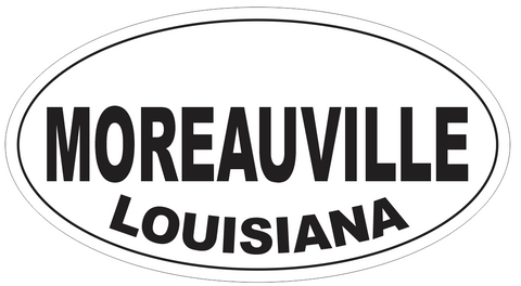Moreauville Louisiana Oval Bumper Sticker or Helmet Sticker D3978