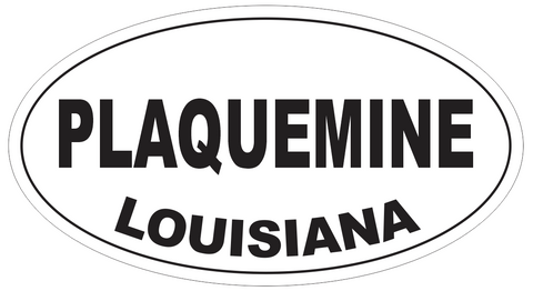 Plaquemine Louisiana Oval Bumper Sticker or Helmet Sticker D4008