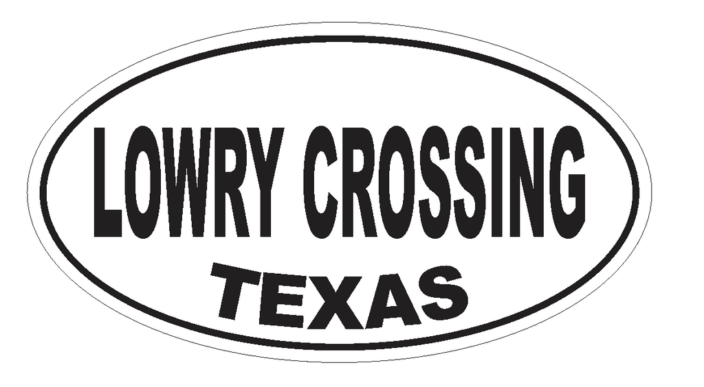 Lowry Crossing Texas Oval Bumper Sticker or Helmet Sticker D3592 Euro Oval - Winter Park Products