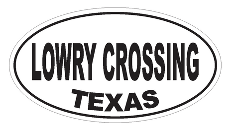 Lowry Crossing Texas Oval Bumper Sticker or Helmet Sticker D3592 Euro Oval - Winter Park Products