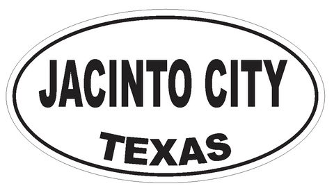 Jacinto City Texas Oval Bumper Sticker or Helmet Sticker D3520 Euro Oval - Winter Park Products