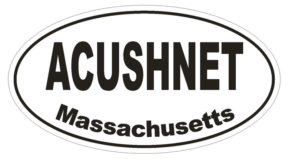 Acushnet Massachusetts Oval Bumper Sticker or Helmet Sticker D1381 Euro Oval - Winter Park Products