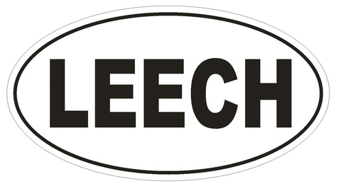LEECH Oval Bumper Sticker or Helmet Sticker D1786 Euro Oval Funny Gag Prank - Winter Park Products