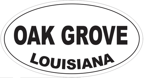 Oak Grove Louisiana Oval Bumper Sticker or Helmet Sticker D4066