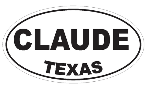 Claude Texas Oval Bumper Sticker or Helmet Sticker D3271 Euro Oval - Winter Park Products