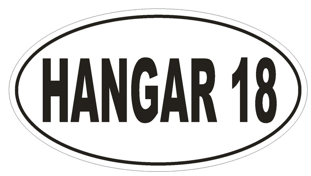 HANGAR 18 Oval Bumper Sticker or Helmet Sticker D1961 Euro Oval UFO Aliens - Winter Park Products