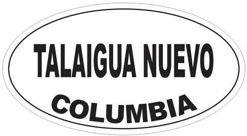 Talaigua Nuevo Columbia Oval Bumper Sticker or Helmet Sticker D4977