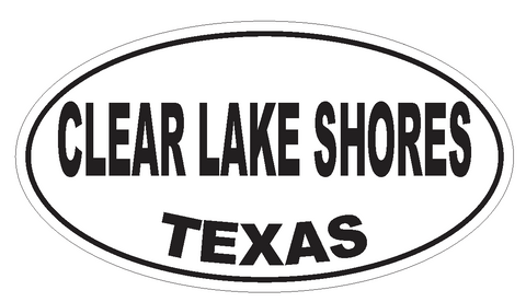 Clear Lake Shores Texas Oval Bumper Sticker or Helmet Sticker D3272 Euro Oval - Winter Park Products