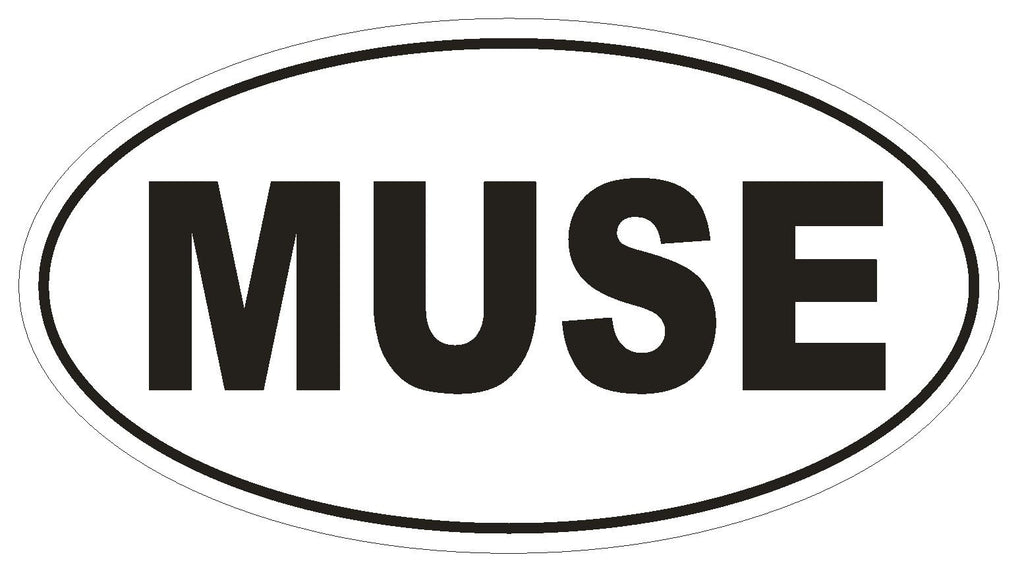 MUSE Oval Bumper Sticker or Helmet Sticker D1789 Euro Oval Funny Gag Prank - Winter Park Products