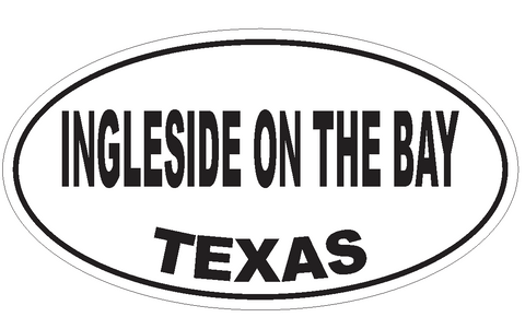 Ingleside on the Bay Texas Oval Bumper Sticker or Helmet Sticker D3519 Euro Oval - Winter Park Products