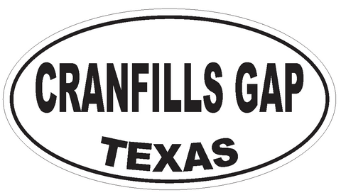 Cranfills Gap Texas Oval Bumper Sticker or Helmet Sticker D3302 Euro Oval - Winter Park Products