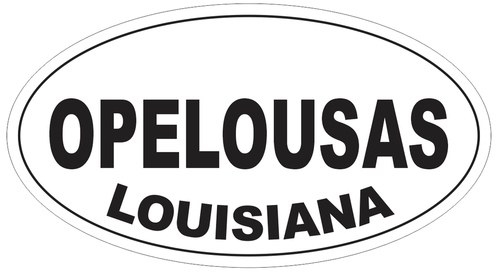 Opelousas Louisiana Oval Bumper Sticker or Helmet Sticker D3986