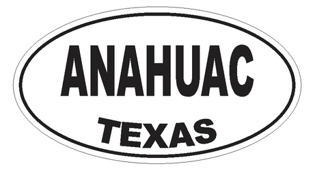 Anahuac Texas Oval Bumper Sticker or Helmet Sticker D3133 Euro Oval - Winter Park Products