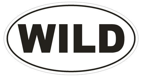 WILD Oval Bumper Sticker or Helmet Sticker D1755 Euro Oval - Winter Park Products