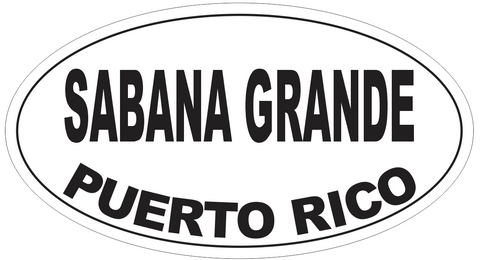 Sabana Grande Puerto Rico Oval Bumper Sticker or Helmet Sticker D4151