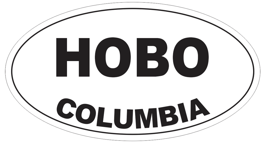 Hobo Columbia Oval Bumper Sticker or Helmet Sticker D4527
