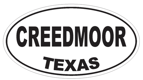 Creedmoor Texas Oval Bumper Sticker or Helmet Sticker D3303 Euro Oval - Winter Park Products