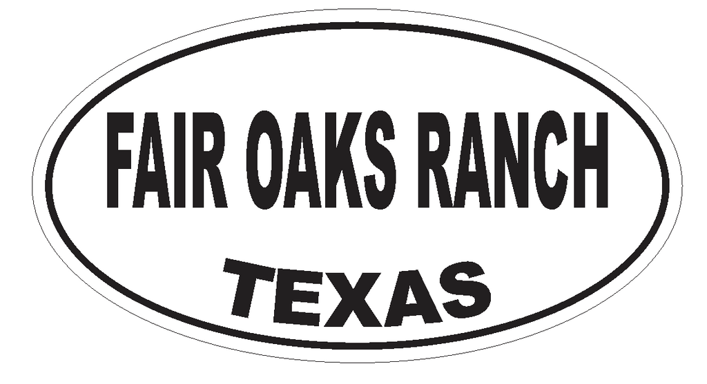 Fair Oaks Ranch Texas Oval Bumper Sticker or Helmet Sticker D3323 Euro Oval - Winter Park Products