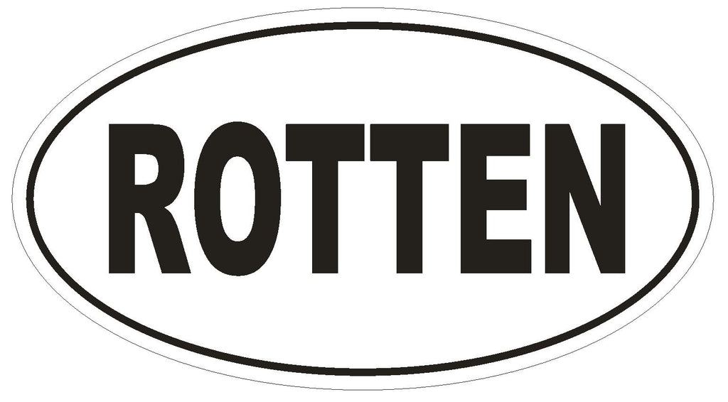 ROTTEN Oval Bumper Sticker or Helmet Sticker D1701 Laptop Cell Euro Oval - Winter Park Products