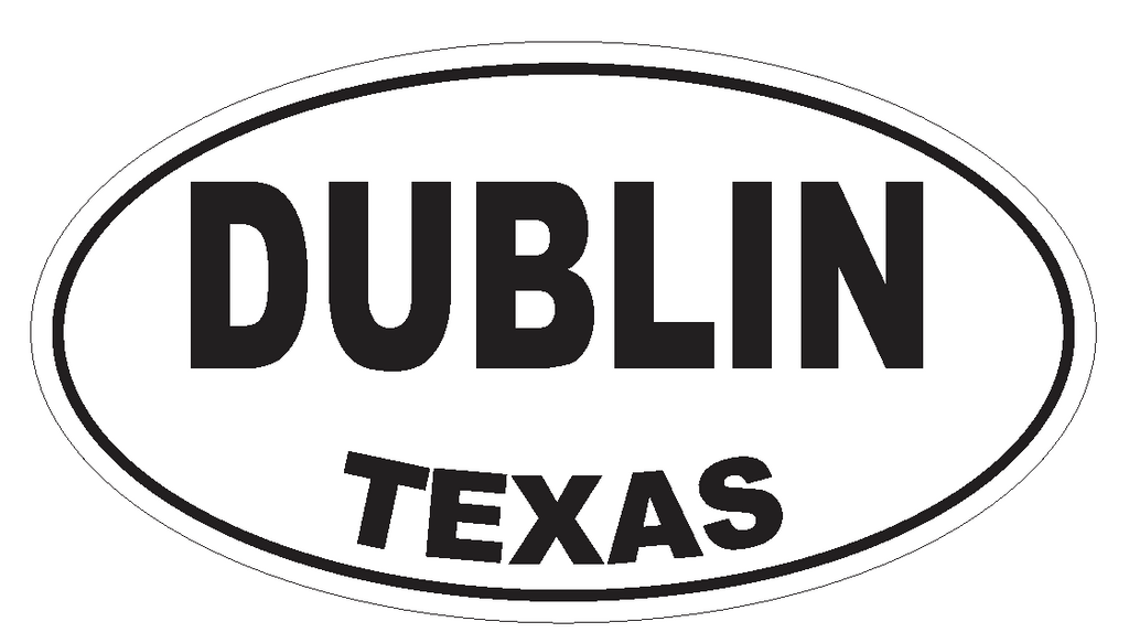 Dublin Texas Oval Bumper Sticker or Helmet Sticker D3348 Euro Oval - Winter Park Products