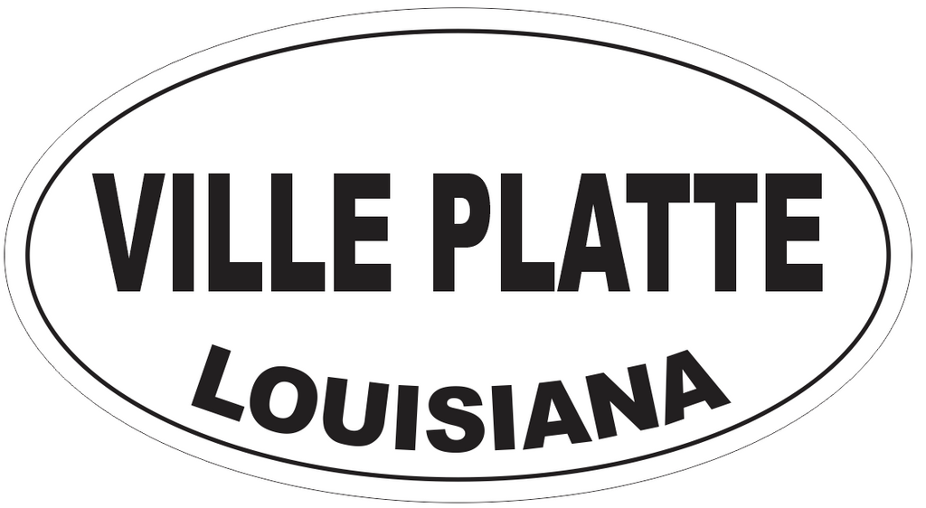 Ville Platte Louisiana Oval Bumper Sticker or Helmet Sticker D4086