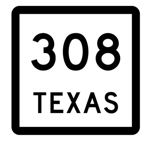 Texas State Highway 308 Sticker Decal R2603 Highway Sign