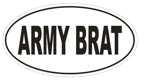 ARMY BRAT Oval Bumper Sticker or Helmet Sticker D1812 Euro Oval Military - Winter Park Products