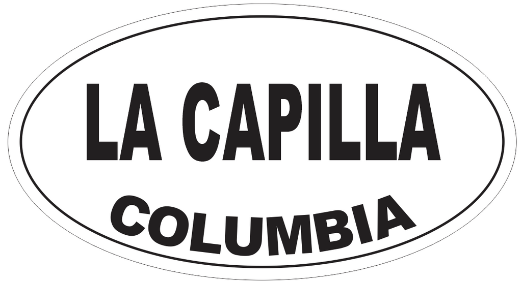 La Capilla Columbia Oval Bumper Sticker or Helmet Sticker D4980