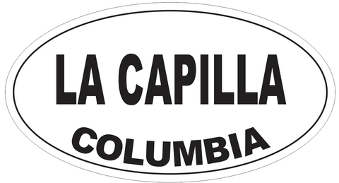 La Capilla Columbia Oval Bumper Sticker or Helmet Sticker D4980