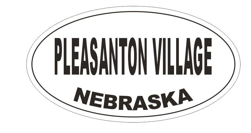 Pleasanton Village Nebraska Bumper Sticker or Helmet Sticker D5393 Oval