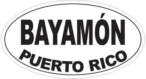 Bayamon Puerto Rico Oval Bumper Sticker or Helmet Sticker D4097