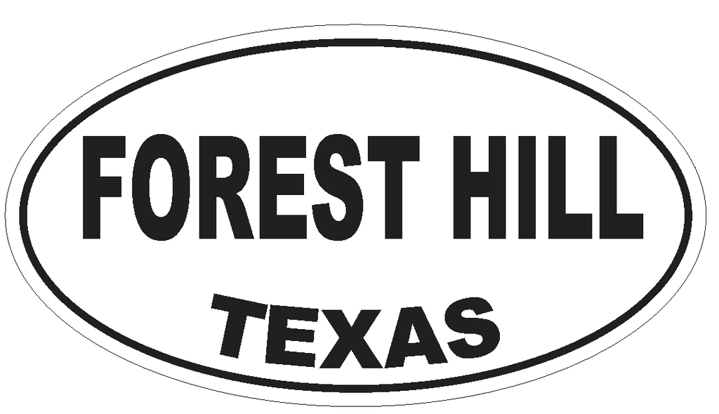 Forest Hill Texas Oval Bumper Sticker or Helmet Sticker D3394 Euro Oval - Winter Park Products