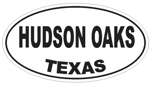 Hudson Oaks Texas Oval Bumper Sticker or Helmet Sticker D3468 Euro Oval - Winter Park Products