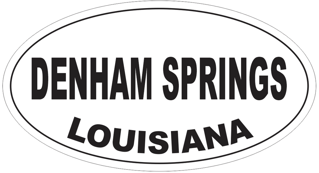 Denham Springs Louisiana Oval Bumper Sticker or Helmet Sticker D4040