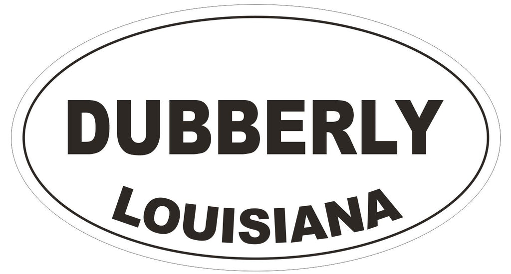 Dubberly Louisiana Oval Bumper Sticker or Helmet Sticker D3905