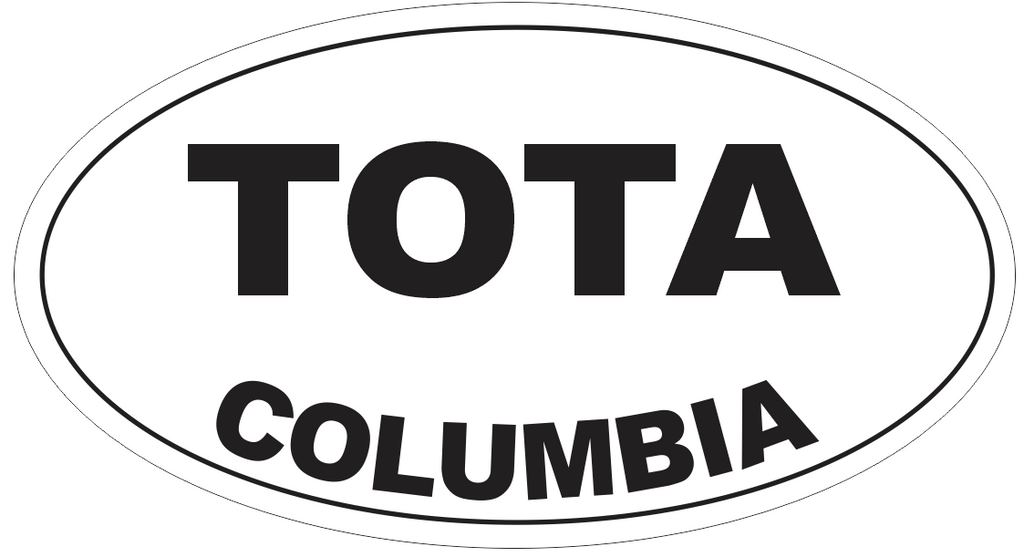 Tota Columbia Oval Bumper Sticker or Helmet Sticker D4362
