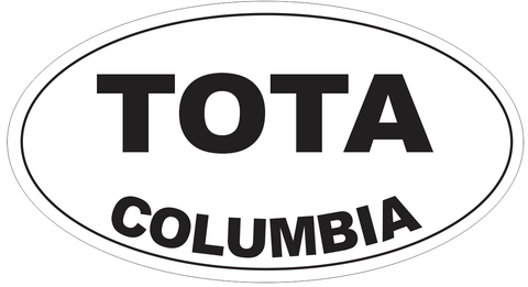 Tota Columbia Oval Bumper Sticker or Helmet Sticker D4362