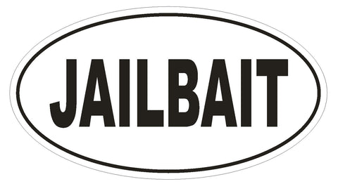 JAILBAIT Oval Bumper Sticker or Helmet Sticker D1777 Euro Oval Funny Gag Prank - Winter Park Products