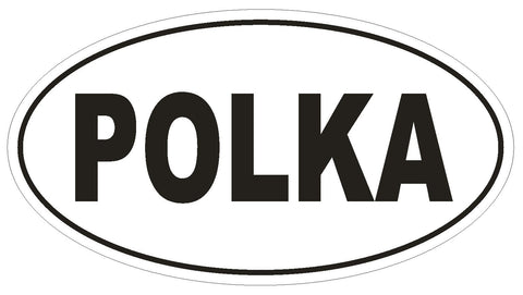 POLKA Oval Bumper Sticker or Helmet Sticker D1861 Euro Oval Dance - Winter Park Products
